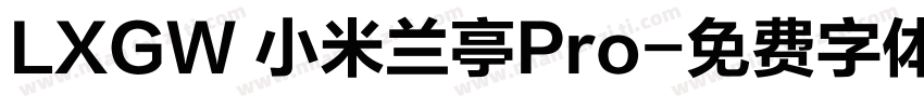 LXGW 小米兰亭Pro字体转换
